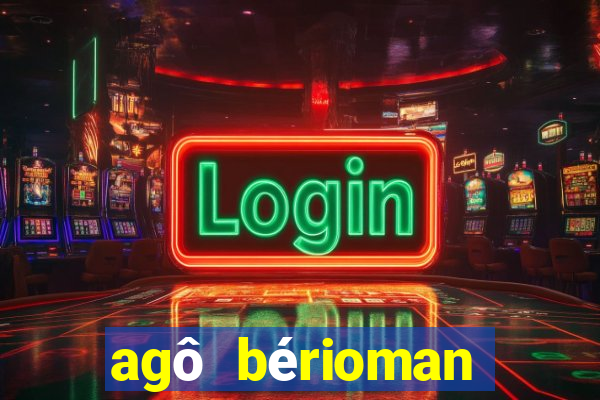 agô bérioman letra tradução português